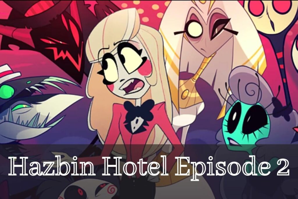Hazbin Hotel Episode 2