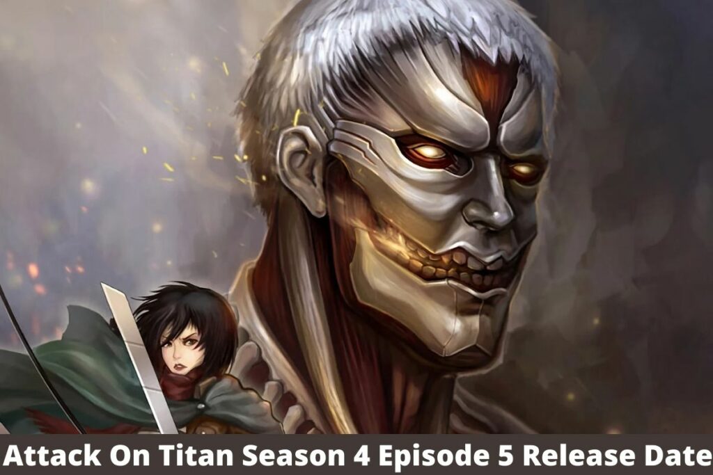Attack On Titan Season 4 Episode 5 Release Date Status