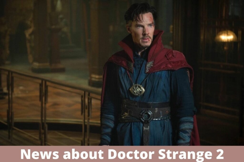 News about Doctor Strange 2