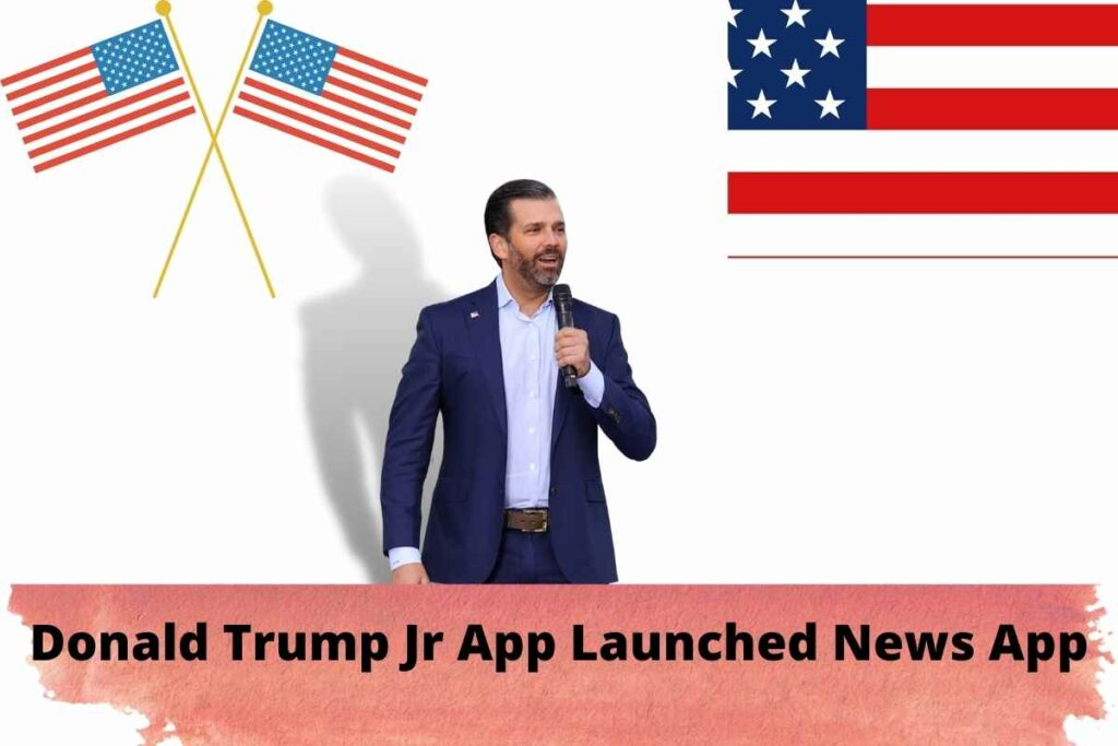 Donald Trump Jr App Launched News App