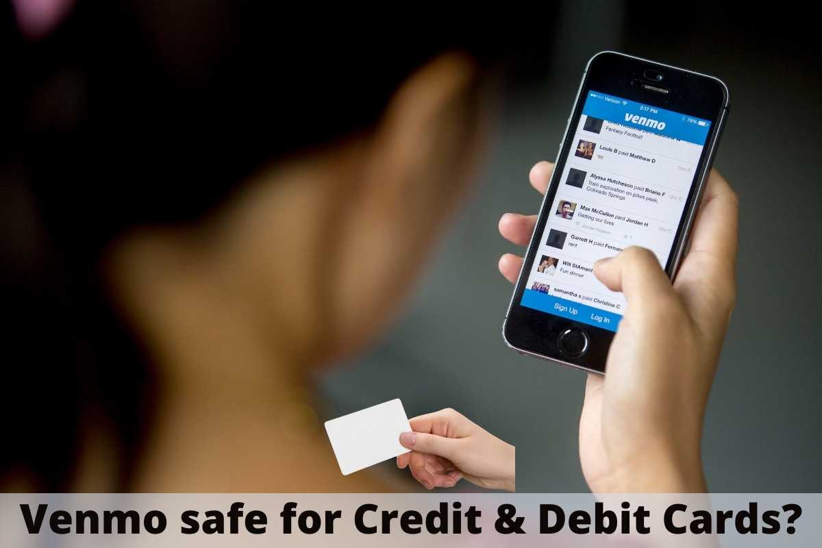 Venmo safe for Credit & Debit Cards