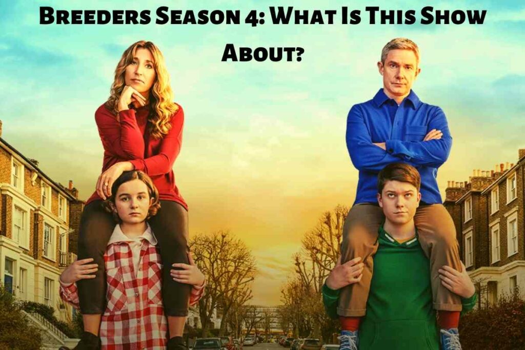 Breeders Season 4 What Is This Show About?