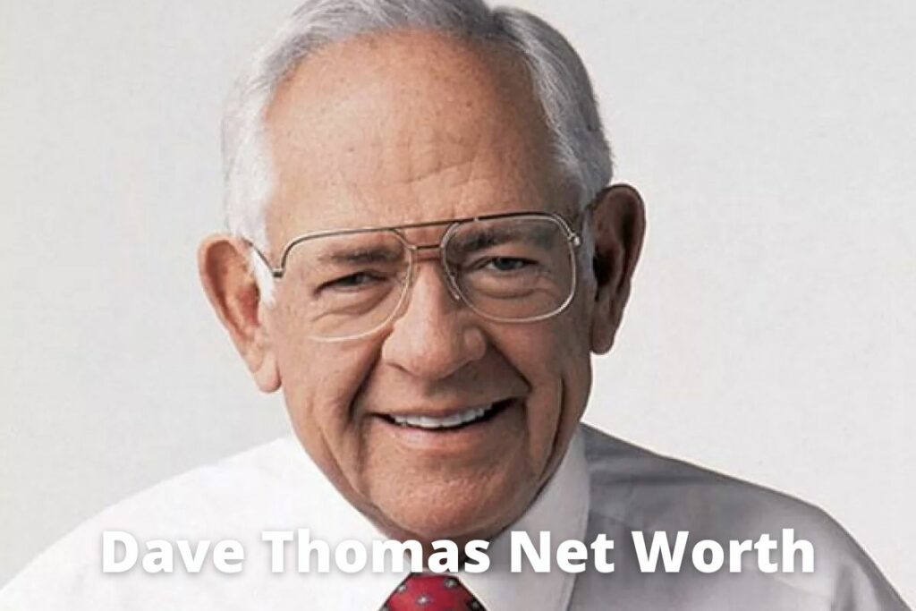 Dave Thomas Net Worth