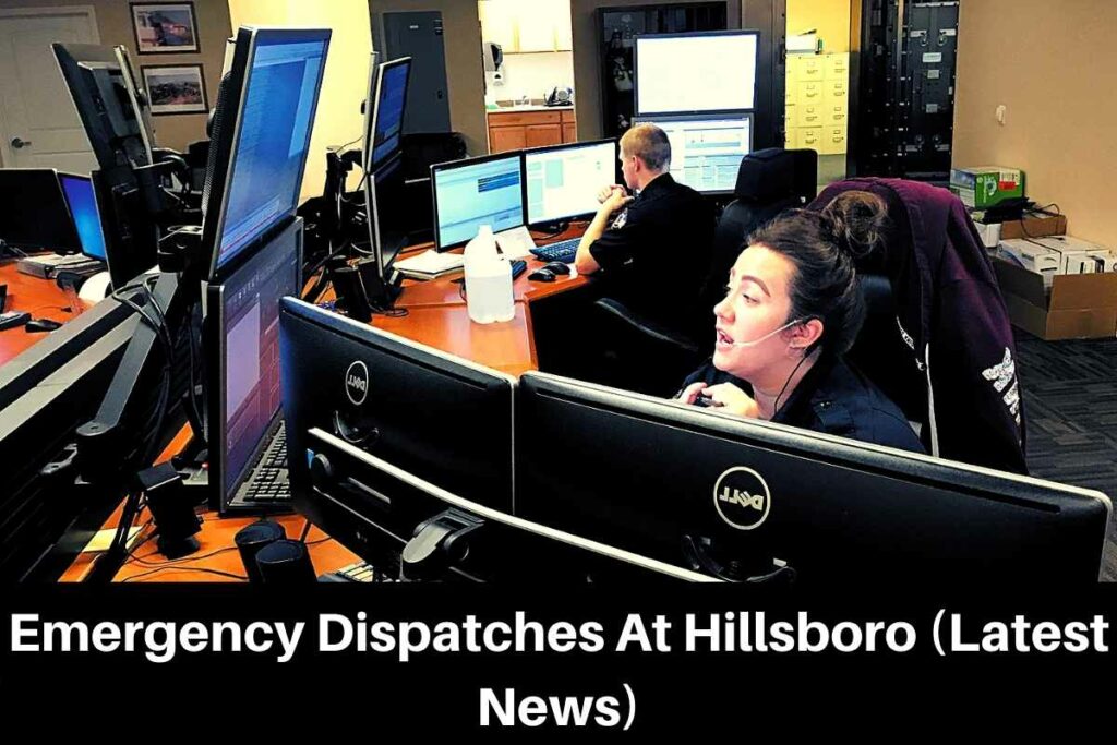 Emergency Dispatches At Hillsboro (Latest News)