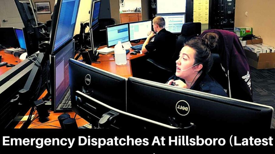 Emergency Dispatches At Hillsboro (Latest News)
