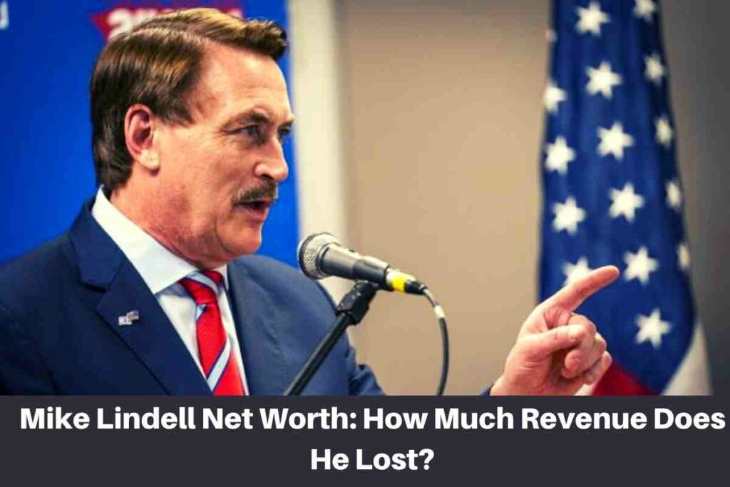 Mike Lindell Net Worth How Much Revenue Does He Lost
