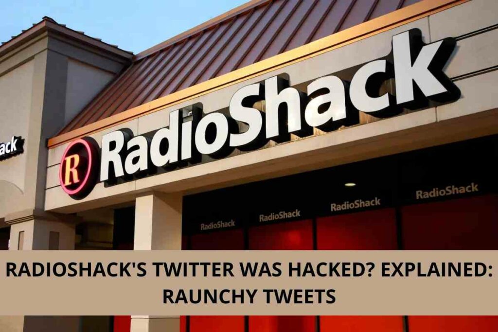 RADIOSHACK'S TWITTER WAS HACKED? EXPLAINED: RAUNCHY TWEETS
