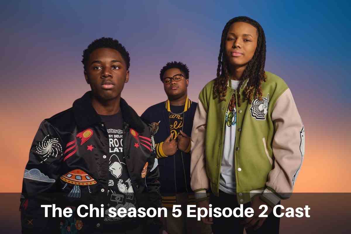 The Chi season 5 Episode 2 Cast