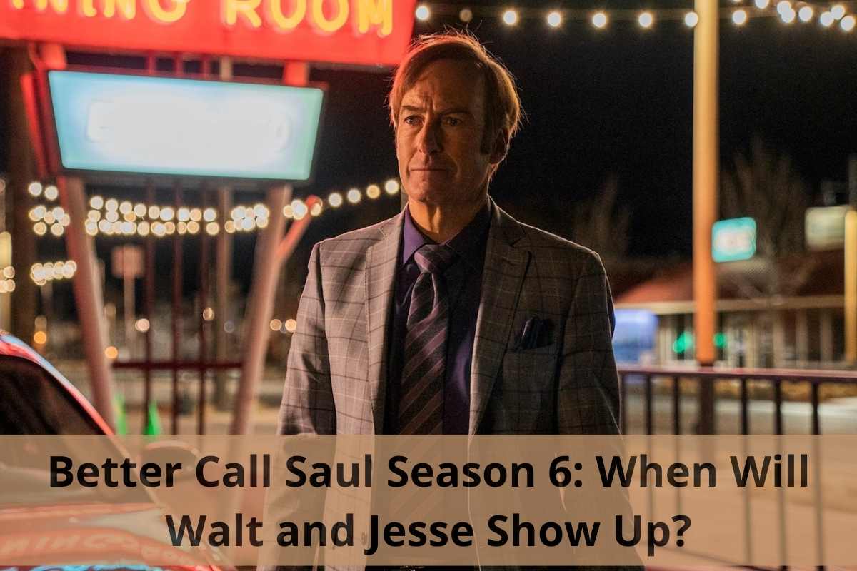 Better Call Saul Season When Will Walt And Jesse Show Up