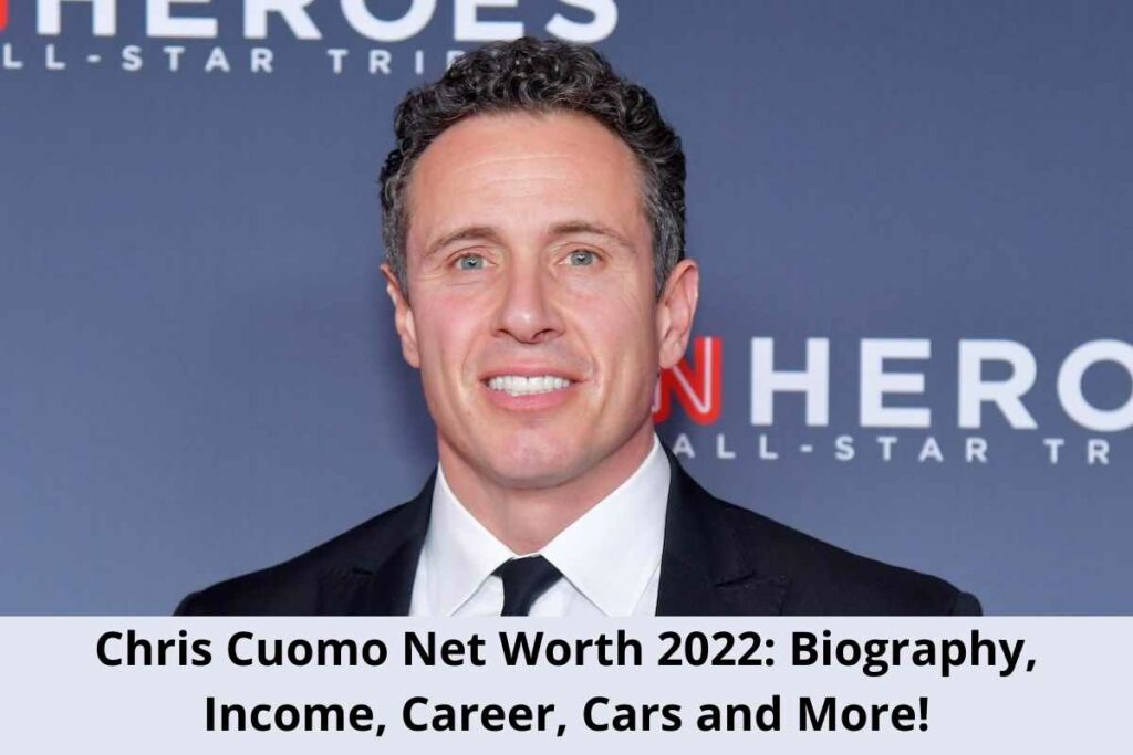 Chris Cuomo Net Worth 2022: Biography, Income, Career, Cars and More!