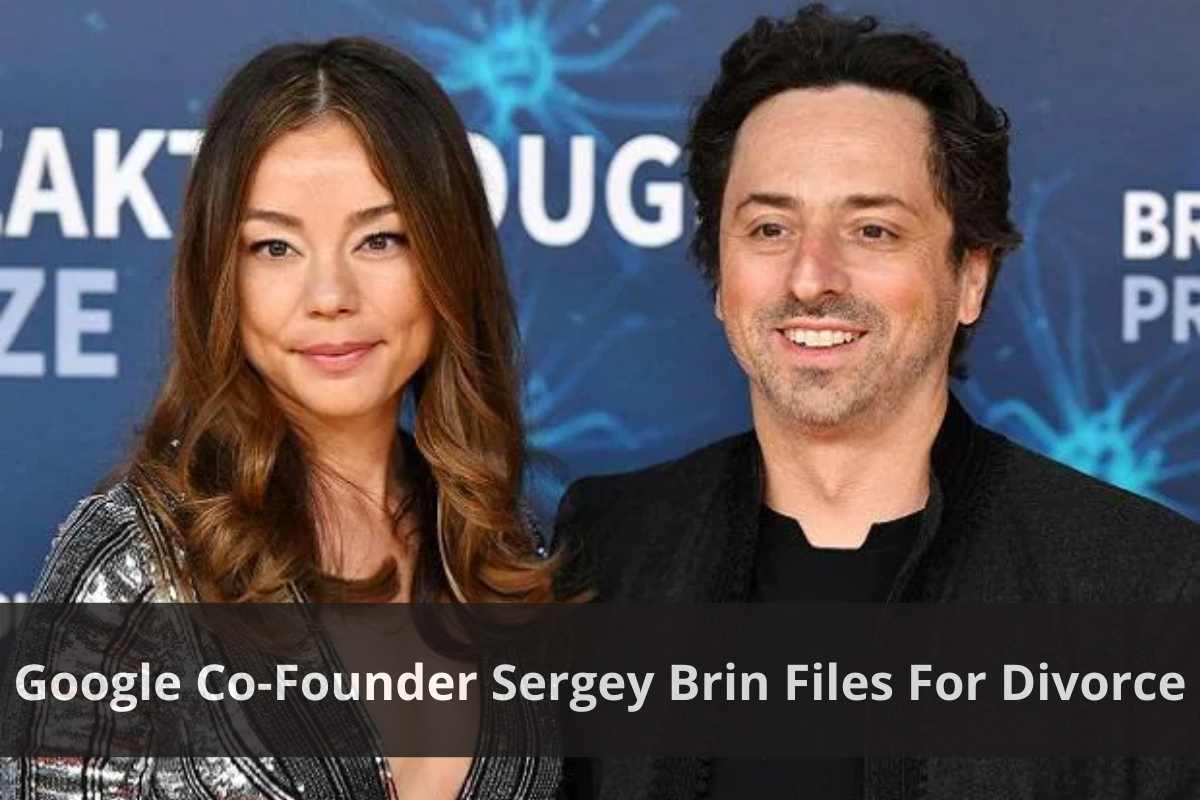 Google Co-Founder Sergey Brin Files For Divorce