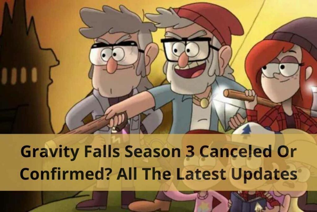 Gravity Falls Season 3 Canceled Or Confirmed? All The Latest Updates