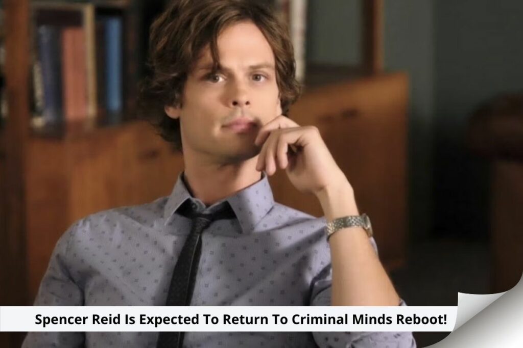 Spencer Reid Is Expected To Return To Criminal Minds Reboot!