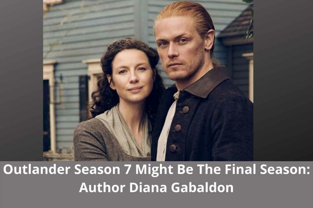 Outlander Season 7 Might Be The Final Season: Author Diana Gabaldon