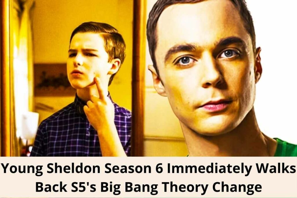 Young Sheldon Season 6 Immediately Walks Back S5's Big Bang Theory Change