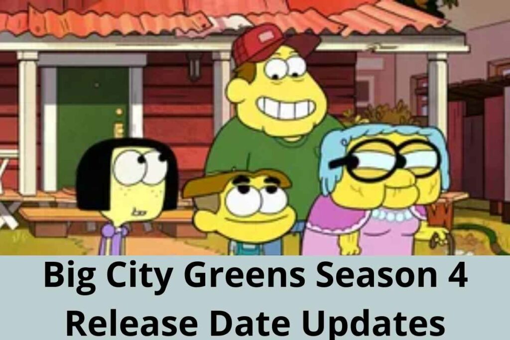 Big City Greens Season 4 Release Date Status Updates