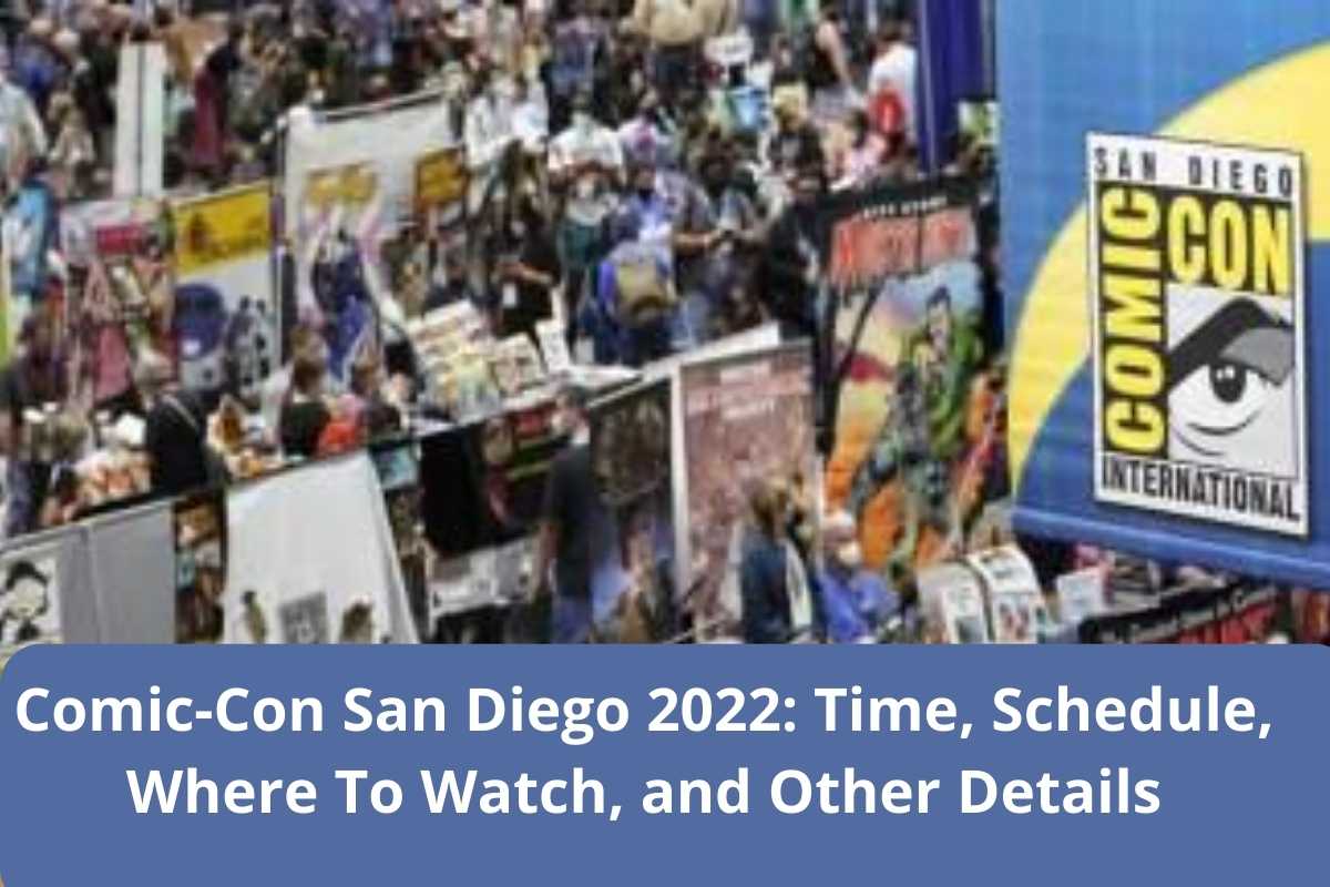 ComicCon San Diego 2022 Time, Schedule, Where To Watch, And Other Details