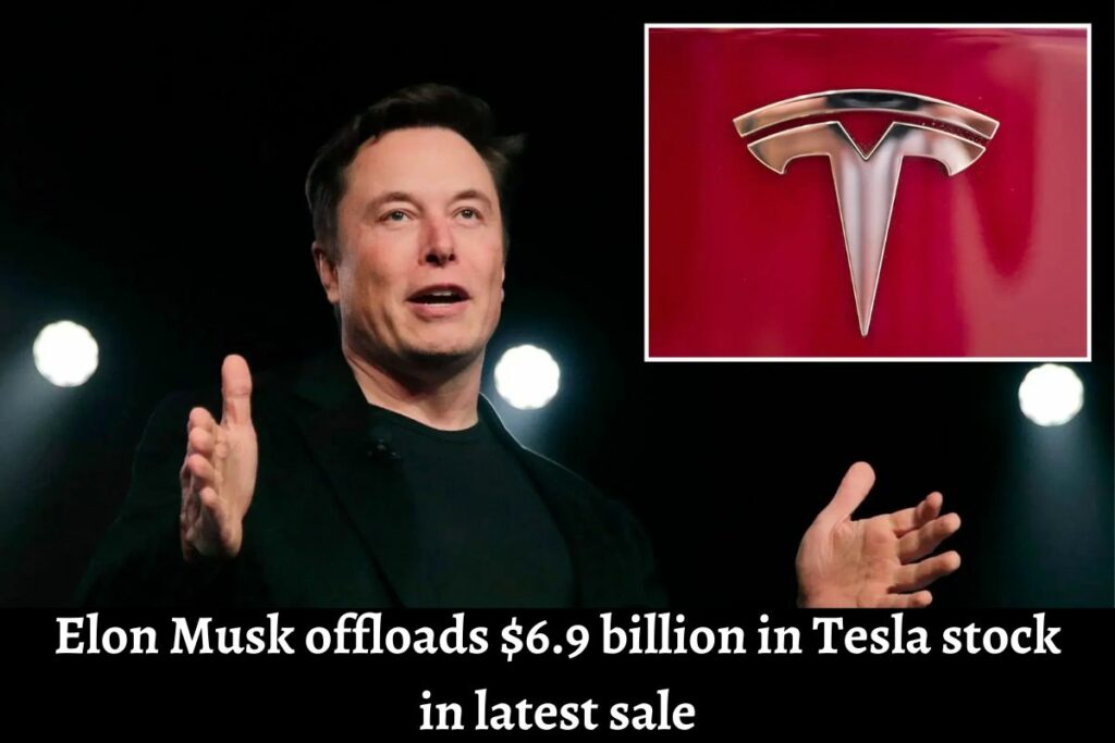 Elon Musk offloads $6.9 billion in Tesla stock in latest sale