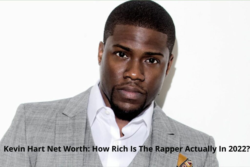 Kevin Hart Net Worth How Rich Is The Rapper Actually In 2022