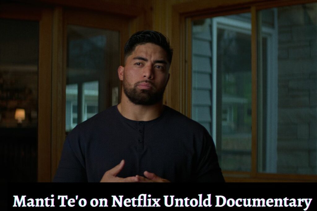 Manti Te'o on Netflix Untold Documentary