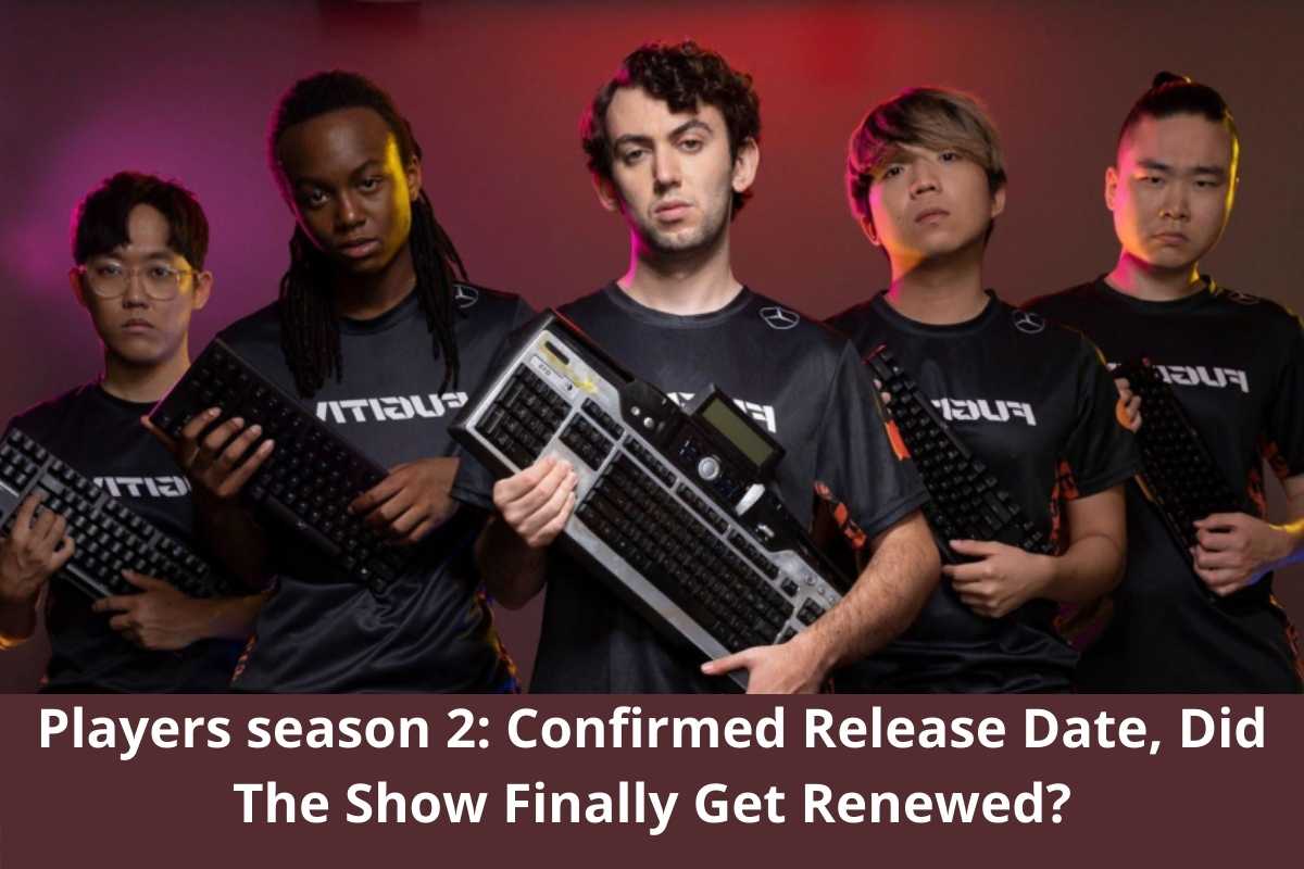 Players season 2: Confirmed Release Date, Did The Show Finally Get Renewed?