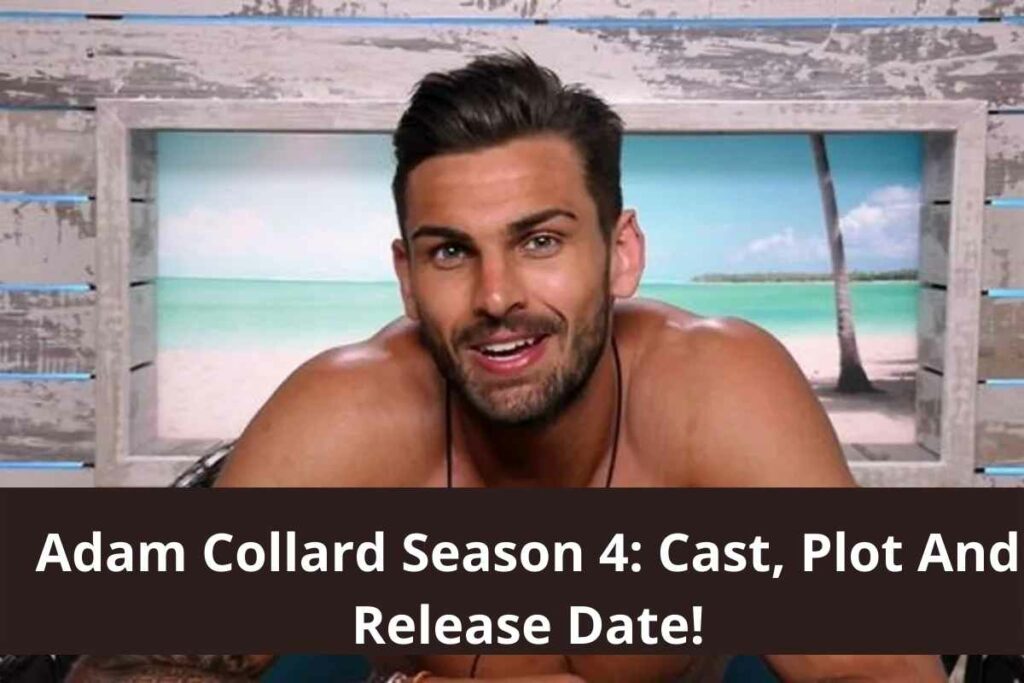 Adam Collard Season 4: Cast, Plot And Release Date Status!