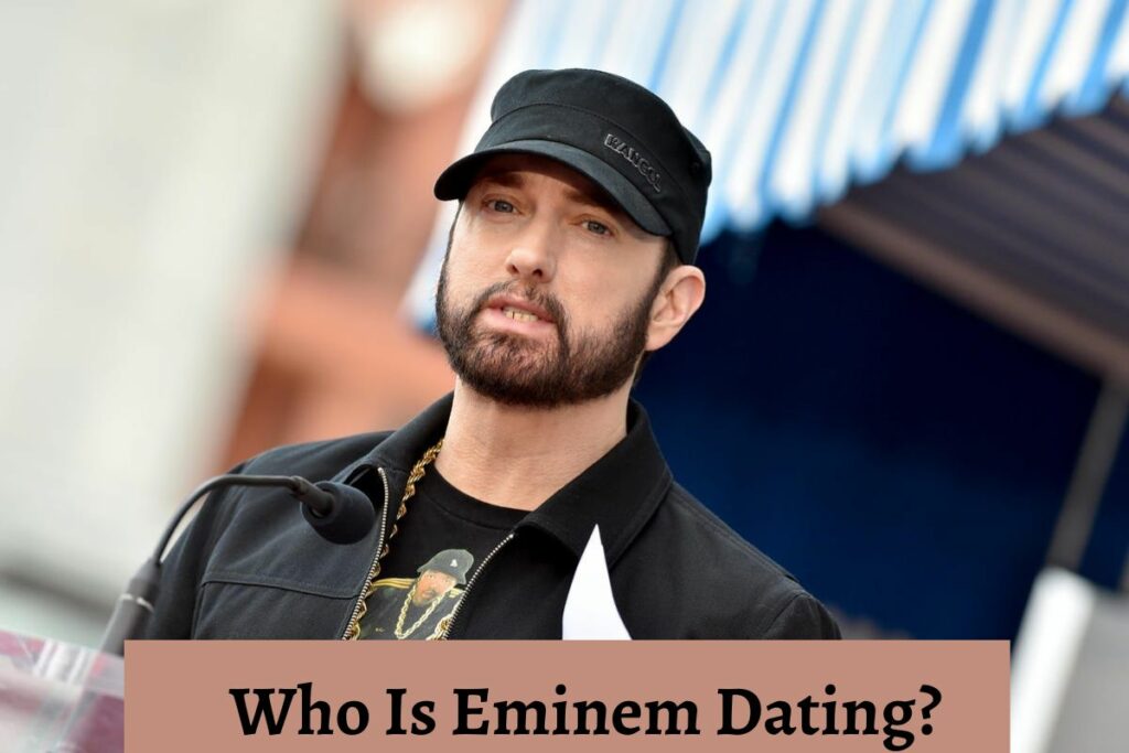 Who Is Eminem Dating?
