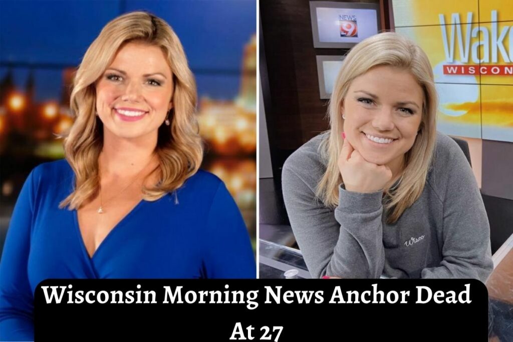 Wisconsin Morning News Anchor Dead At 27