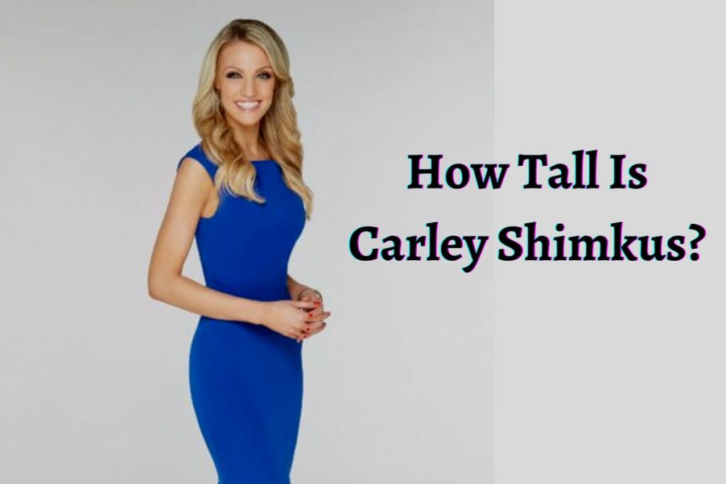 how tall is carley shimkus?