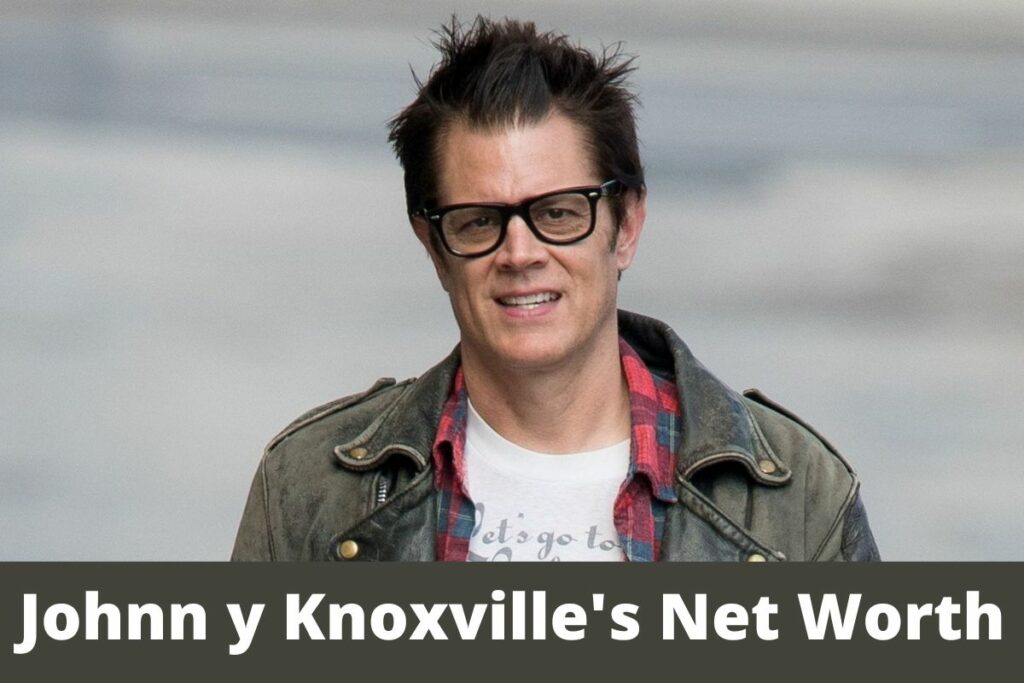 Johnny Knoxville's Net Worth