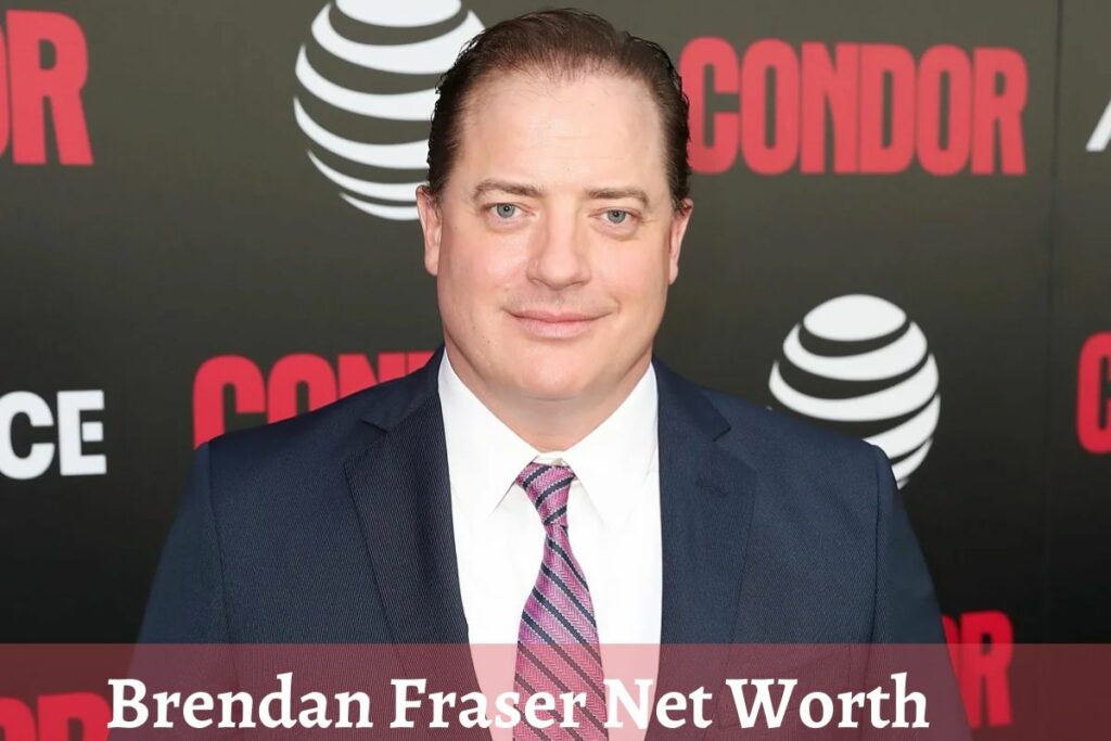 Brendan Fraser Net Worth