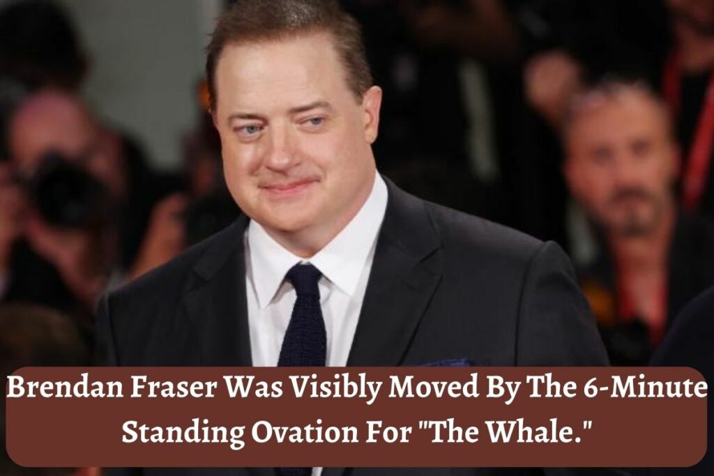 Brendan Fraser Was Visibly Moved By The 6-Minute Standing Ovation For "The Whale."