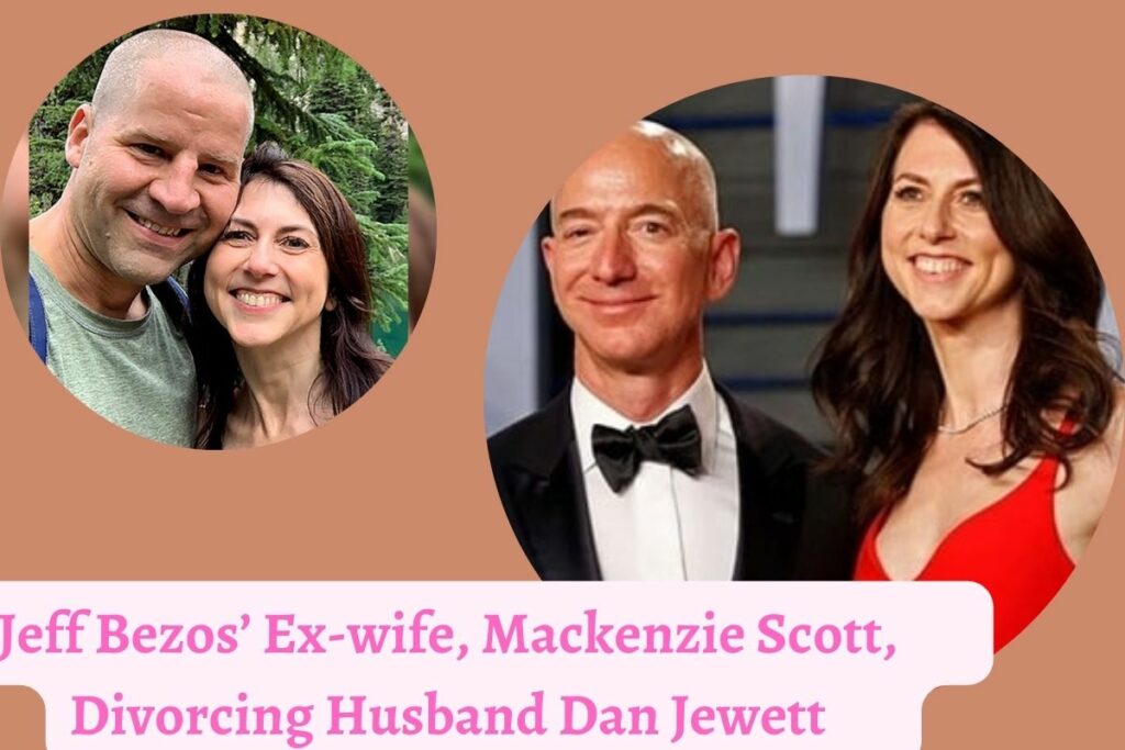 Jeff Bezos’ ex-wife, MacKenzie Scott, divorcing husband Dan Jewett