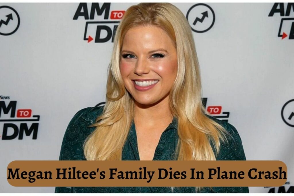 Megan Hiltee's Family Dies In Plane Crash