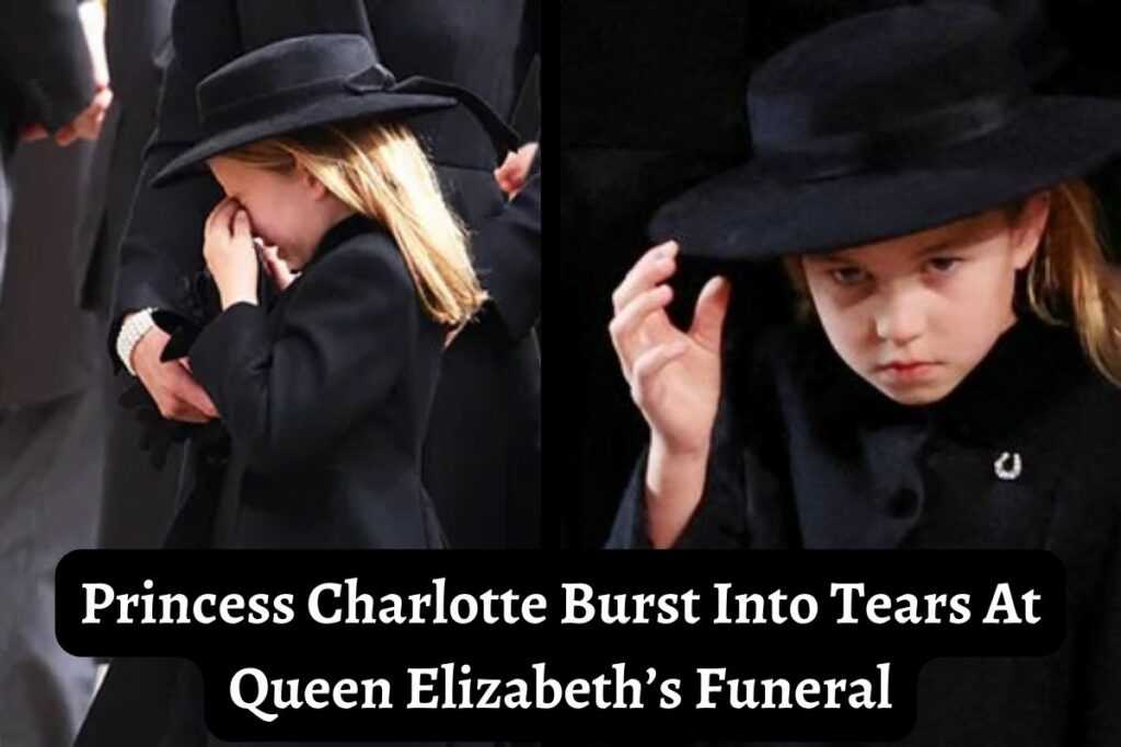 Princess Charlotte Burst Into Tears At Queen Elizabeth’s Funeral