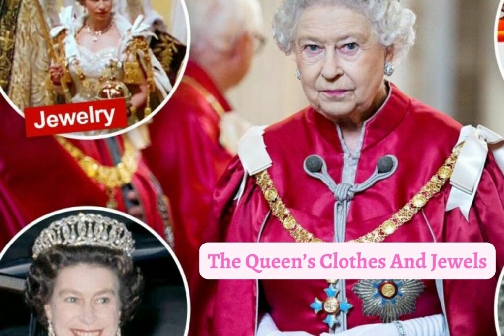 The Queen’s Clothes And Jewels