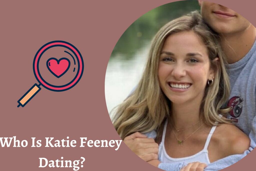 Who Is Katie Feeney Dating?