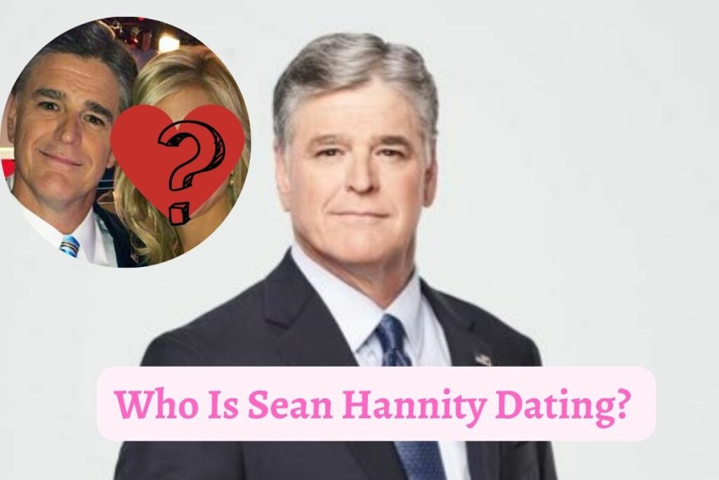 Who Is Sean Hannity Dating