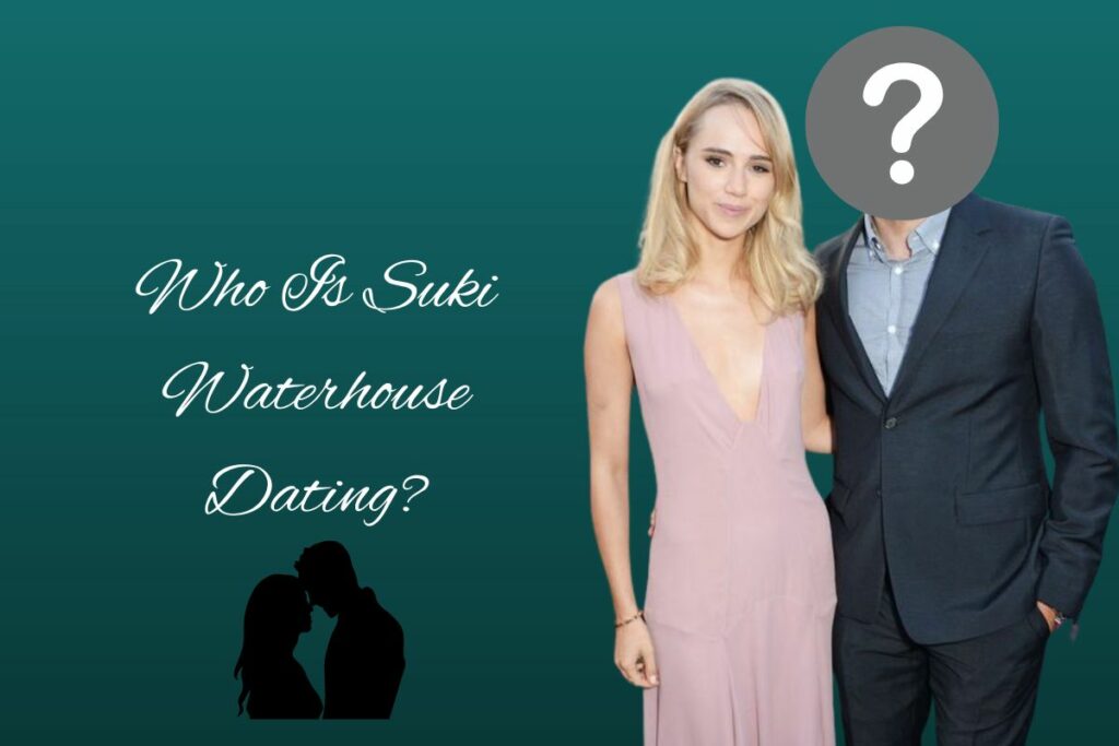 Who Is Suki Waterhouse Dating