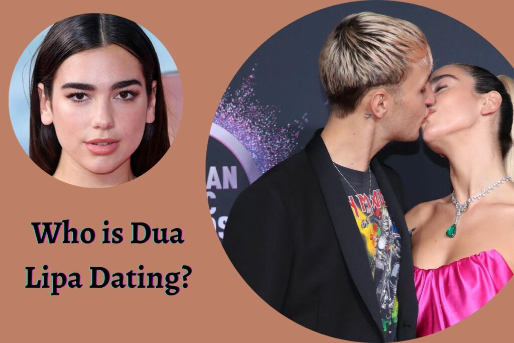 Who is Dua Lipa Dating?