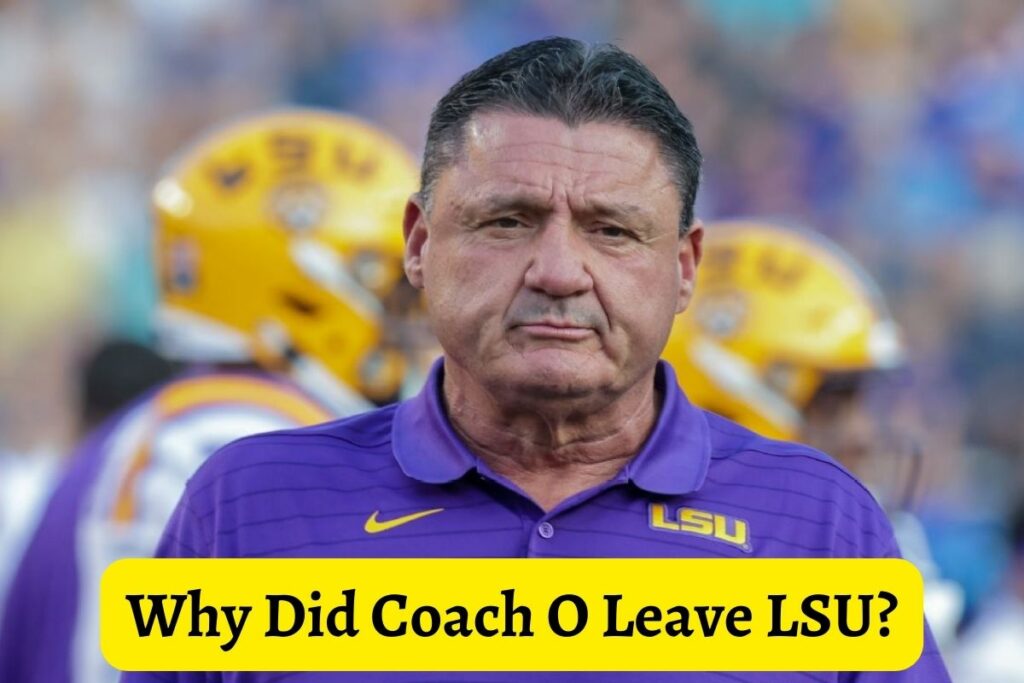 Why Did Coach O Leave LSU?