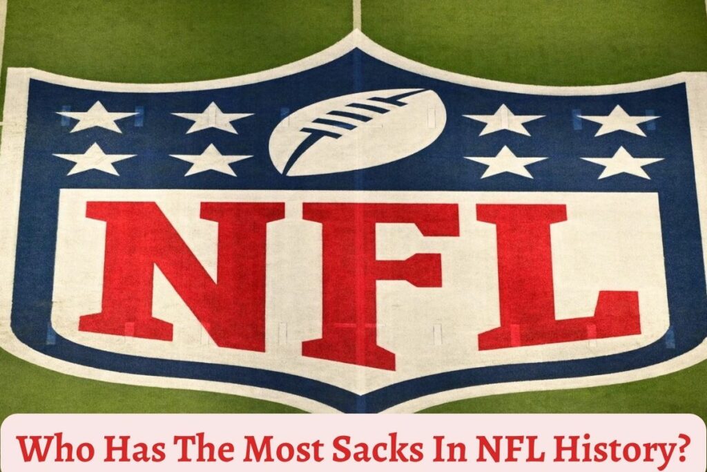 who has the most sacks in nfl history?