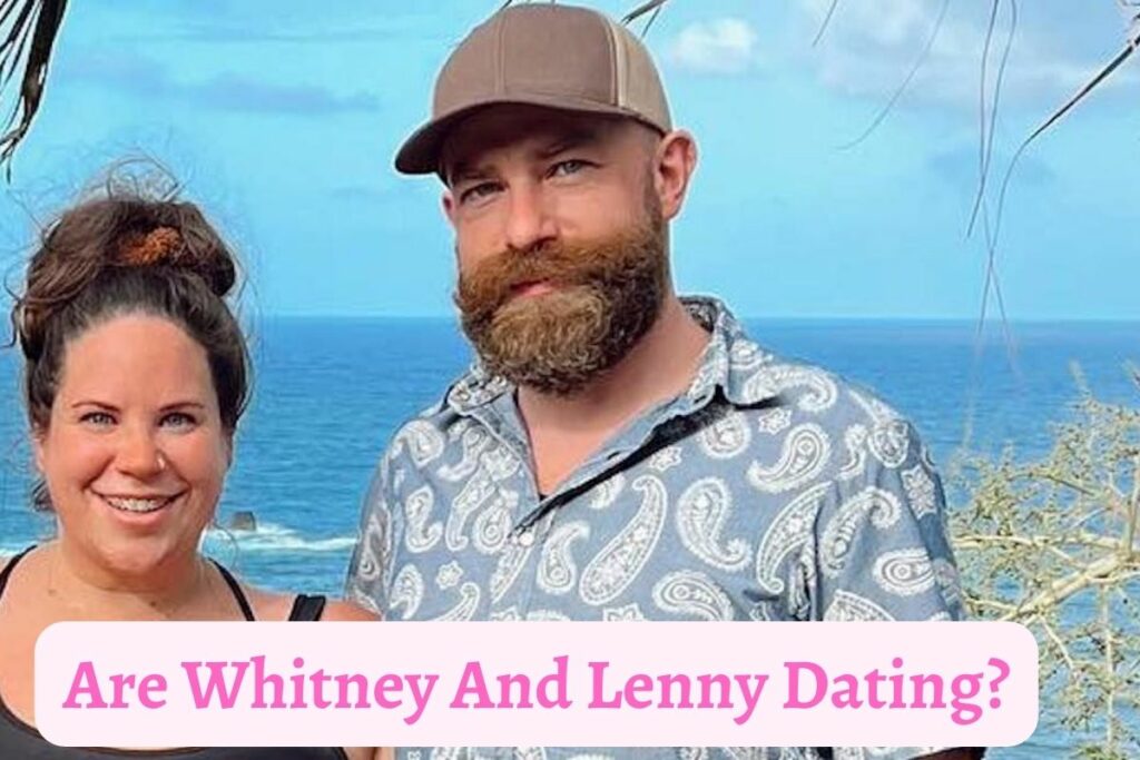 Are Whitney And Lenny Dating