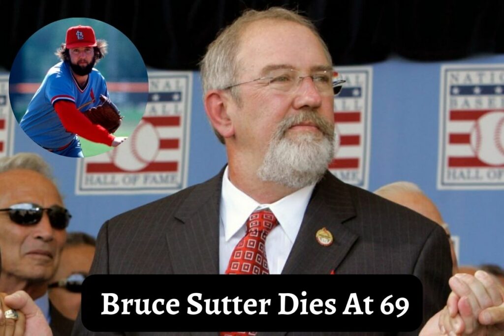 Bruce Sutter Dies At 69