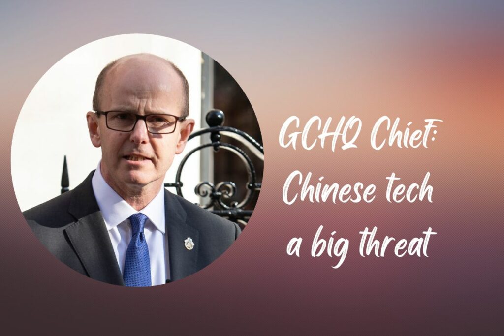 GCHQ Chief: Chinese Tech A Big Threat