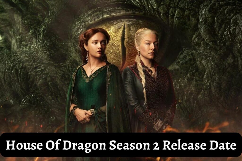 House Of Dragon Season 2 Release Date