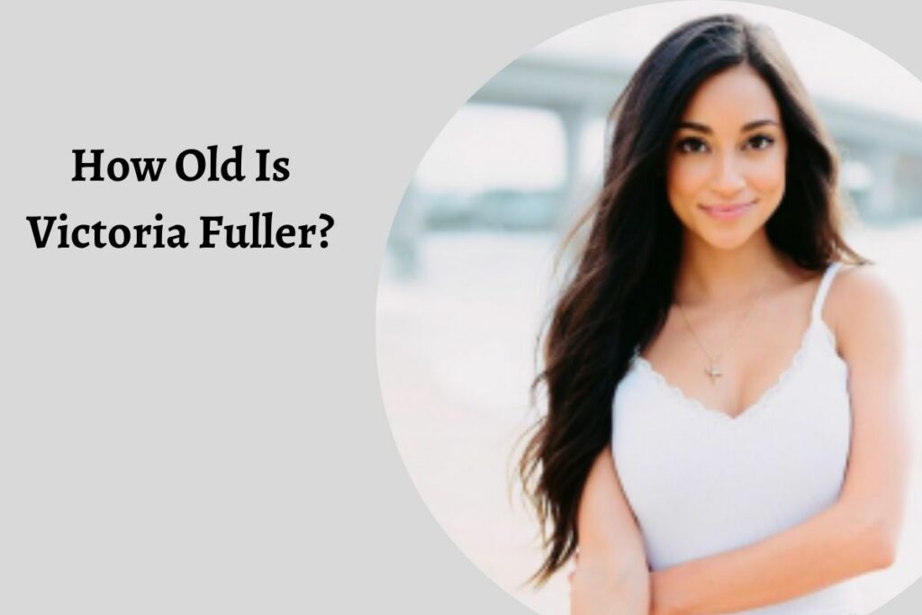 How Old Is Victoria Fuller On Bachelor In Paradise