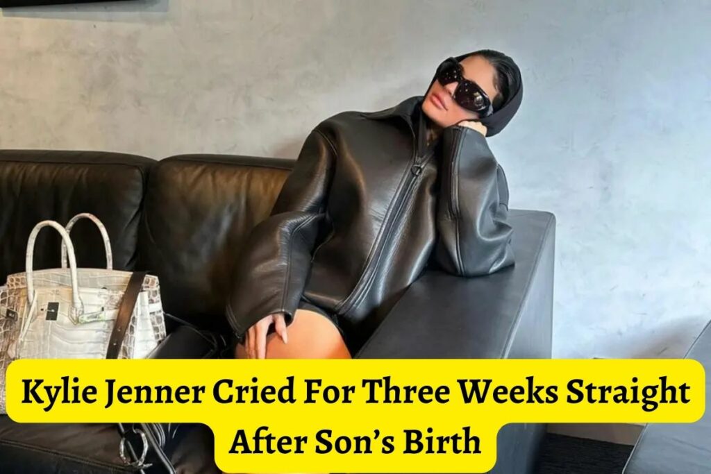 Kylie Jenner Cried For Three Weeks Straight After Son’s Birth