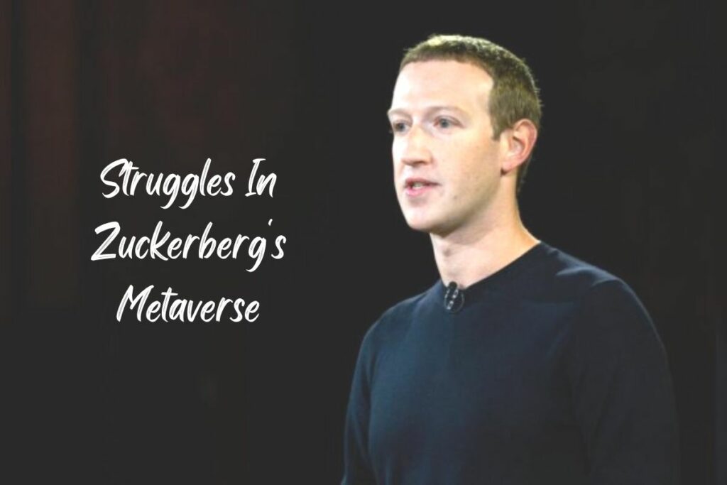 Struggles In Zuckerberg's Metaverse
