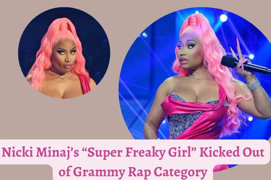 Nicki Minaj’s “Super Freaky Girl” Kicked Out of Grammy Rap Category